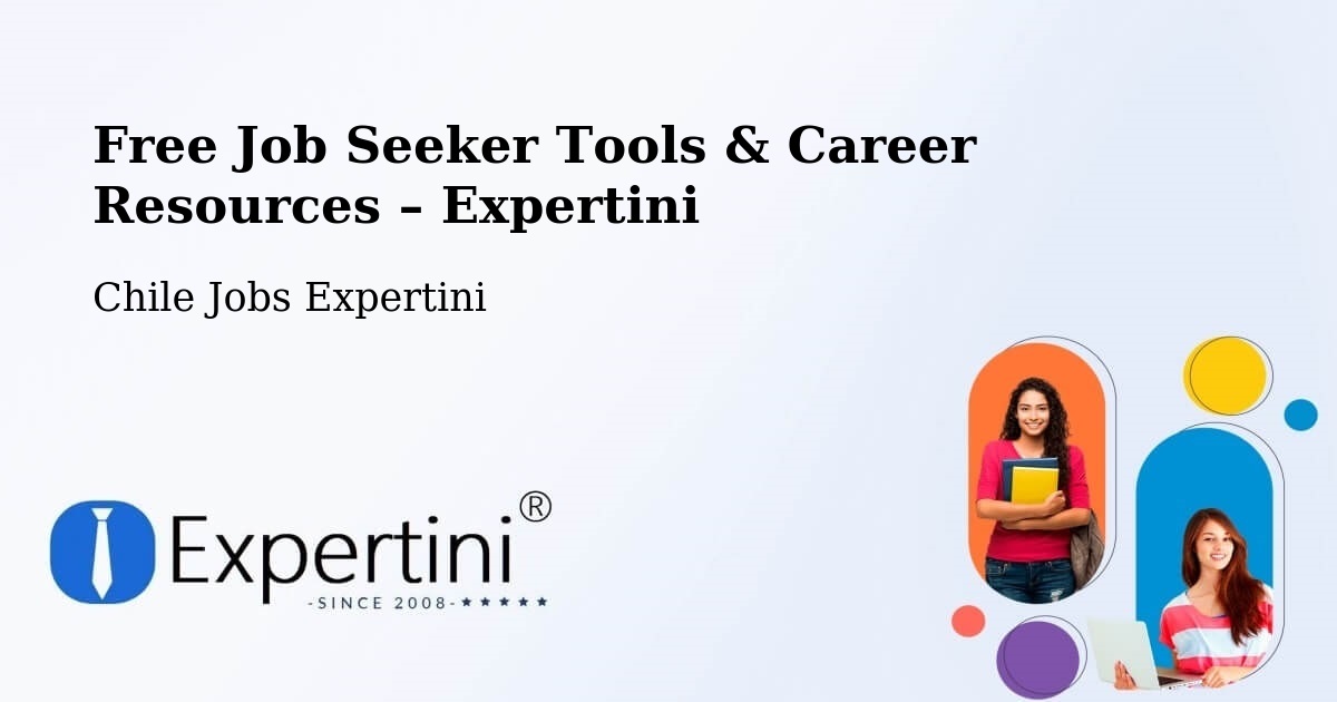Free Job Seeker Tools & Career Resources – Laja - Laja, Chile Jobs Expertini